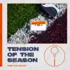 Tension of the Season - Single album lyrics, reviews, download