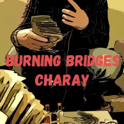 Burning Bridges - Single by Charay album reviews, ratings, credits