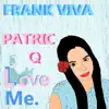 Love Me (feat. Patric Q Love) - Single album lyrics, reviews, download