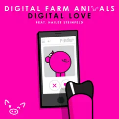 Digital Love (feat. Hailee Steinfeld) - Single by Digital Farm Animals album reviews, ratings, credits