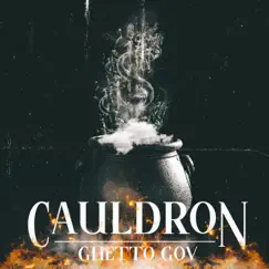 Cauldron - Single by Ghetto Gov album reviews, ratings, credits