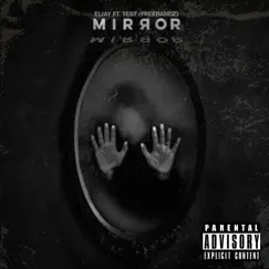 Mirror (FreeBandz) [feat. Test] - Single by Eljay album reviews, ratings, credits