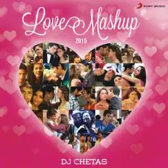 Love Mashup 2015 (By DJ Chetas) Song Lyrics