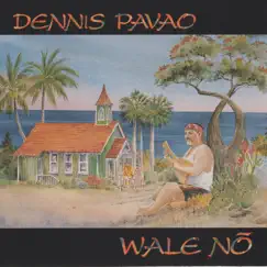 Wale Nō by Dennis Pavao album reviews, ratings, credits