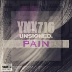 Unsigned Pain - Single by Y.N.X. 716 album reviews, ratings, credits