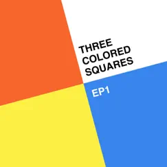 Ep1 - EP by Three Colored Squares album reviews, ratings, credits
