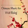 Chinese Music for Well Being album lyrics, reviews, download