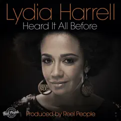 Heard It All Before (feat. Reel People) [Reel People Mixes] - EP by Lydia Harrell album reviews, ratings, credits