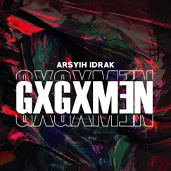 Gxgxmen (feat. Eibiiend, GunZ Akaeraboy & Ramexx) by Arsyih Idrak album reviews, ratings, credits
