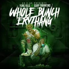 Whole Bunch Erythang (feat. GUAP TARANTINO) - Single by Yung Ville album reviews, ratings, credits
