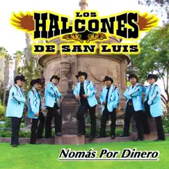 Nomás por Dinero by Los Halcones de San Luis album reviews, ratings, credits