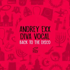 Back to the Disco - Single by Andrey Exx & Diva Vocal album reviews, ratings, credits