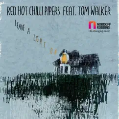 Leave a Light On (feat. Tom Walker) - Single by Red Hot Chilli Pipers album reviews, ratings, credits
