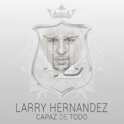 Capaz de Todo by Larry Hernández album reviews, ratings, credits