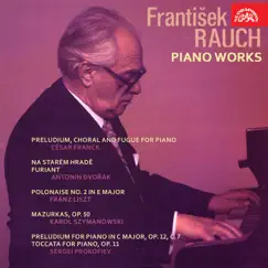 Piano Works (Franck, Dvořák, Liszt, Szymanowski, Prokofiev) by František Rauch album reviews, ratings, credits