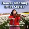 Flowers Blooming in the Church (From "Final Fantasy VII") song lyrics