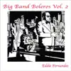 Big Band Boleros, Vol. 2 album lyrics, reviews, download