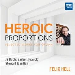 Heroic Proportions - Selected Works for Organ by Felix Hell album reviews, ratings, credits