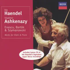 Bartók, Enescu, Szymanowski, etc.: Works for Violin & Piano by Ida Haendel & Vladimir Ashkenazy album reviews, ratings, credits