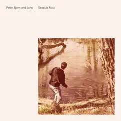 Seaside Rock by Peter Bjorn and John album reviews, ratings, credits