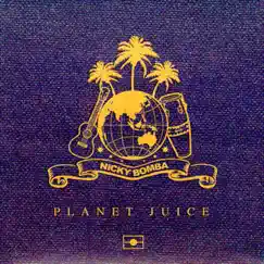 Planet Juice by Nicky Bomba album reviews, ratings, credits