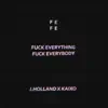 Fe & Fe (F**k Everything & F**k Everybody) - Single album lyrics, reviews, download