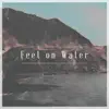 Feet on Water album lyrics, reviews, download