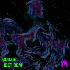 Heet Dem - Single by Goozie album reviews, ratings, credits