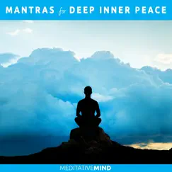 Mantras for Deep Inner Peace by Meditative Mind album reviews, ratings, credits