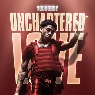 Unchartered Love - Single by YoungBoy Never Broke Again album download