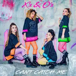 Can't Catch Me - Single by X's & O's album reviews, ratings, credits