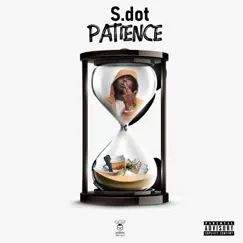 Patience - Single by S-Dot album reviews, ratings, credits