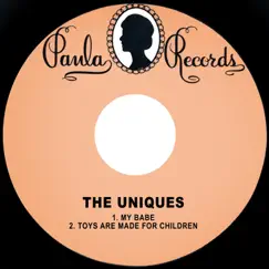 My Babe / Toys Are Made for Children - Single by The Uniques album reviews, ratings, credits