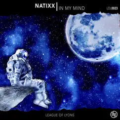 In My Mind - Single by Natixx & League of Lyons album reviews, ratings, credits