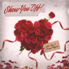 Show You Off - Single by Solo Flips & Ocean Waynos album reviews, ratings, credits