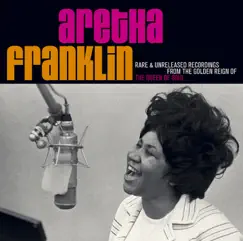 Rare & Unreleased Recordings from the Golden Reign of the Queen of Soul by Aretha Franklin album reviews, ratings, credits