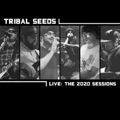 Live: The 2020 Sessions by Tribal Seeds album reviews, ratings, credits