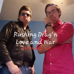 Love and War: Extended Cut by Rushing Drag'n album reviews, ratings, credits