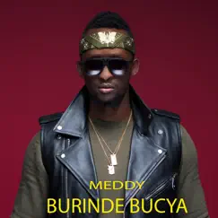 Burinde Bucya - Single by Meddy album reviews, ratings, credits