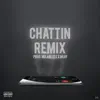 Chattin Remix (feat. Abra Cadabra, Legz, Shaqydread, Smila & Kash) - Single album lyrics, reviews, download