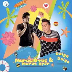 Dalga dalga - Single by Murat Övüç & Murat Uyar album reviews, ratings, credits
