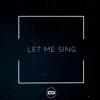 Let Me Sing - Single album lyrics, reviews, download