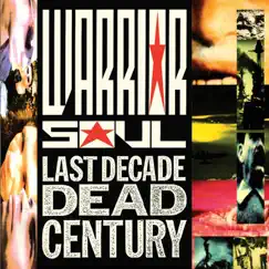 Last Decade Dead Century by Warrior Soul album reviews, ratings, credits
