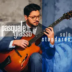 Solo Standards by Pasquale Grasso album reviews, ratings, credits