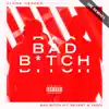Bad Bitch (feat. Revert & Yago) [Remixes] - Single album lyrics, reviews, download
