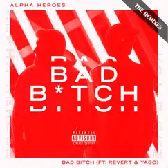 Bad Bitch (feat. Revert & Yago) [Khamix Remix] Song Lyrics
