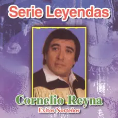 Serie Leyendas: Éxitos Norteños by Cornelio Reyna album reviews, ratings, credits