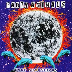 Good Vibrations by Party Animals album reviews, ratings, credits