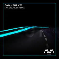Sail (Reorder Remix) - Single by GXD & Elle Vee album reviews, ratings, credits