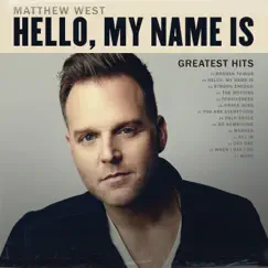 Hello, My Name Is (Greatest Hits) by Matthew West album reviews, ratings, credits